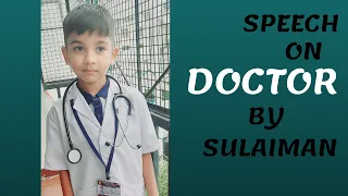 SPEECH ON DOCTOR | FEW LINES ABOUT DOCTOR | SPEECH BY SULAIMAN | SPEECH | BEST DOCTOR SPEECH |DOCTOR