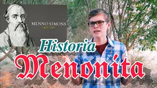 ¿De donde vienen los menonitas? Historia Menonita