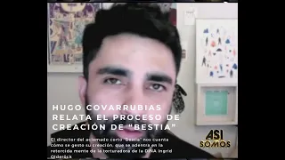 Hugo Covarrubias relata el proceso de creación de "Bestia"