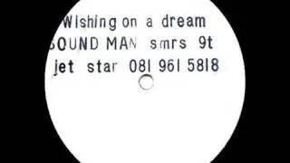 Sound Man - Wishing on a Dream (Mix 2)