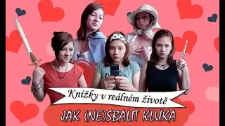 KNÍŽKY V REÁLNÉM ŽIVOTĚ | Jak (ne)sbalit kluka