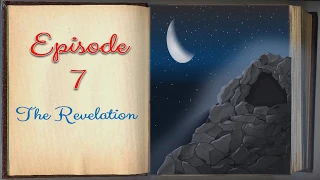 The Revelation | Episode 7 | Story of Prophet Muhammad | sera4kids