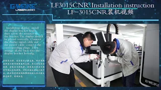G.WEIKE Fiber Laser Cutting Machine LF3015CNR Installation Instruction
