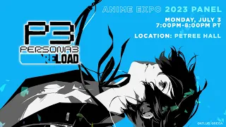 Full Persona 3 Reload Panel - Anime Expo 2023