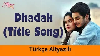 Dhadak (Title Track) - Türkçe Alt Yazılı | Ah Kalbim