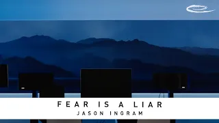 JASON INGRAM - Fear Is A Liar: Lyric Video