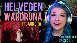 REACTION | WARDRUNA "HELVEGEN (LIVE)" FT. AURORA | SOMETHING NEW EP. 18