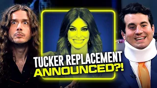 Tucker Carlson Replacement ANNOUNCED?! | Ep 34