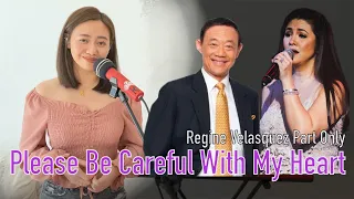 Please Be Careful With My Heart | Regine Velasquez Part Only Instrumental | OPM