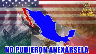 INTENTOS de EEUU de ANEXARSE BAJA CALIFORNIA