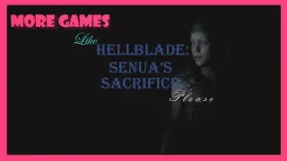 More Games Like Hellblade Please!