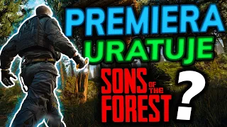 Co ZMIENI PREMIERA Sons of The Forest? URATUJE GRĘ?