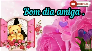 Bom dia para amiga whatsapp .