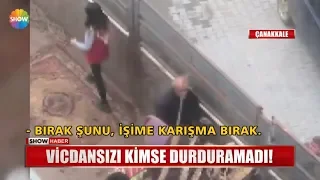 Vicdansızı kimse durduramadı!