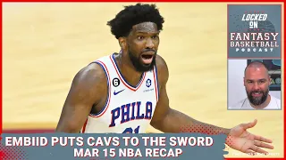 Joel Embiid Bullies Cavs For Another Victory | NBA Fantasy Basketball Recap March 15th