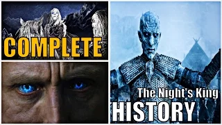 The Complete History of the Night's King and the White Walkers