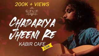 Chadariya Jheeni Re | Neeaj Arya's Kabir Cafe ( Live concert) | GIFLIF