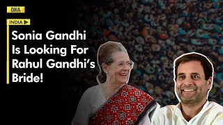 Watch | Sonia Gandhi's Big Revelation On Plans Of Rahul Gandhi's Marriage