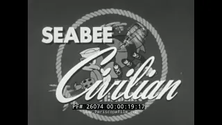 " SEABEE CIVILIAN " 1940s/50s U.S. NAVY CBs COMBAT BATTALION ENGINEER RECRUITMENT FILM  26074