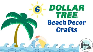 6 Dollar Tree Beach Decor Crafts | Easy Beach Decor On A Budget | Nautical Inspired Home Decor