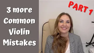 3 Common Violin Mistakes/Issues - PART 1