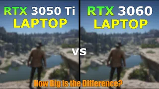 RTX 3050 Ti vs RTX 3060 Laptop - Test in 6 Games in 2022 - How Big is the Difference?