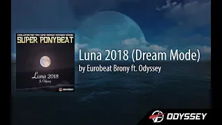 Luna 2018 ft. Odyssey (Dream Mode) - Eurobeat Brony [Eurobeat]