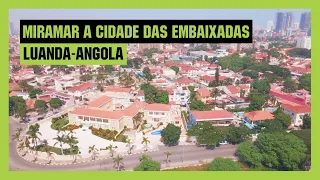 MIRAMAR A CIDADE DAS EMBAIXADAS | LUANDA-ANGOLA