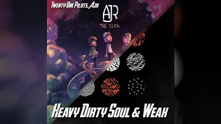 "Heavy Dirty Soul & Weak" (Mashup) Twenty One Pilots, AJR