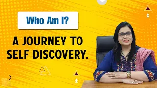Who Am I? A journey to Self-Discovery