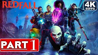 REDFALL Gameplay Walkthrough Part 1 [4K 60FPS PC ULTRA] - No Commentary (FULL GAME)