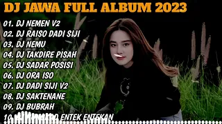DJ JAWA FULL ALBUM TERBARU 2023 - DJ NEMEN X RAISO DADI SIJI FULL BASS || VIRAL TIKTOK TERBARU 2023