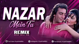 Nazar Mein Tu | Remix | Kush Hell Mix | Kumar Sanu | Sapna Mukharji | Jigar Mein Tu | Sunjay Dutt