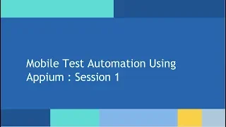 Mobile Test Automation using Appium: Session 1