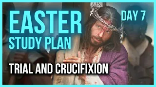 EASTER STUDY (Day 7 of 9) Trial and Crucifixion: The Savior's Infinite Sacrifice for Us