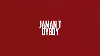 Jaman T - OYBOY ( Lyric Video )