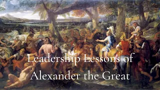 Leadership Lessons of Alexander the Great