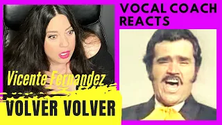 Vocal Coach Reacts To VICENTE FERNANDEZ VOLVER VOLVER/First time reacting to MEXICAN MUSIC