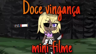 Doce vingança{mini-filme}(2/?