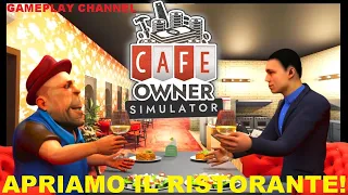 APRIAMO IL RISTORANTE! | Cafe Owner Simulator | Full HD ITA