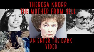 Theresa Knorr - The Mother From Hell