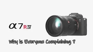 Sony A7rIV My Thoughts and Why is everyone complaining ???