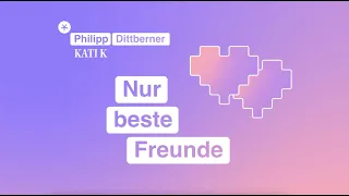 @PhilippDittbernerOfficial & @katikmusic  - Nur beste Freunde (Official Lyric Video)