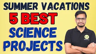 5 Amazing Science Projects for Class 9 | Science Projects for Summer Vacation | Learn and Fun