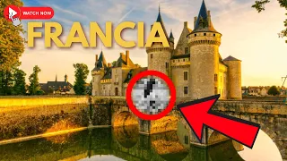 ¡MARAVILLAS DE FRANCIA! | HAZ ESTO  y descubre sus SECRETOS GUARDADOS