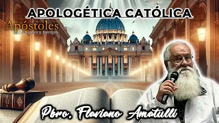 Apologética Católica - Padre Flaviano Amatulli