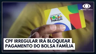 CPF irregular irá bloquear pagamento do Bolsa Família | Jornal da Band