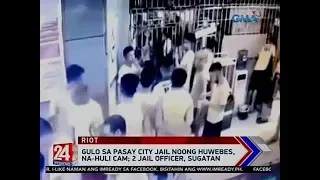 24 Oras: Gulo sa Pasay City Jail noong Huwebes, na-huli cam; 2 jail officer, sugatan