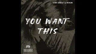 Stan Christ & Nevlin - You Want This