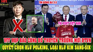 NÓNG: VFF HỌP BÁO CÔNG BỐ THUYỀN TRƯỞNG MỚI ĐTVN, QUYẾT CHỌN HLV POLKING, LOẠI HLV KIM SANG-SIK